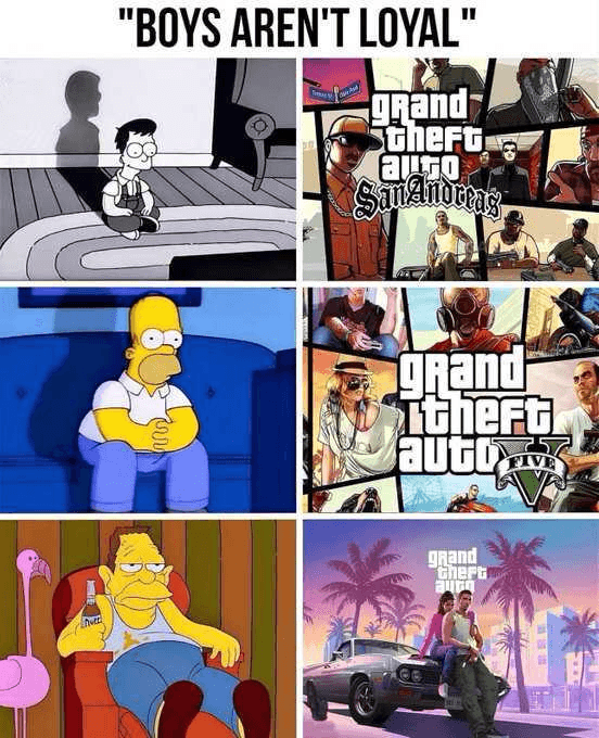 GTA 6 Marketing Strategy: How Rockstar Keeps the Franchise in the Spotlight A GTA 6 Marketing meme titled "Boys Aren't Loyal" uses a three-panel comic format to humorously contradict the claim. Each row features a nostalgic male character on the left and a different Grand Theft Auto (GTA) game cover on the right.Top row: A cartoon boy sits sadly on a swing, paired with the cover of GTA: San Andreas.
Middle row: Homer Simpson sits pensively on a couch, beside the cover of GTA V.
Bottom row: An older, tired-looking Homer drinks beer in a recliner, matched with the cover of GTA 6 MarketingThe progression suggests a lifelong emotional connection to the GTA series, humorously proving boys are loyal – to the game franchise.