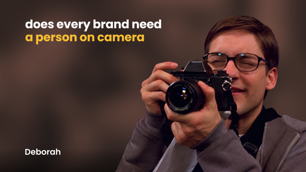 Does every brand need a person on camera